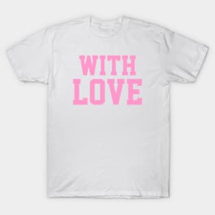 with love T-Shirt